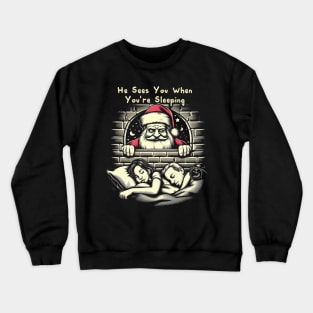 He Sees You, When You are Sleeping Crewneck Sweatshirt